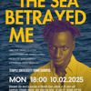 Poster: The Sea Has Betrayed Me